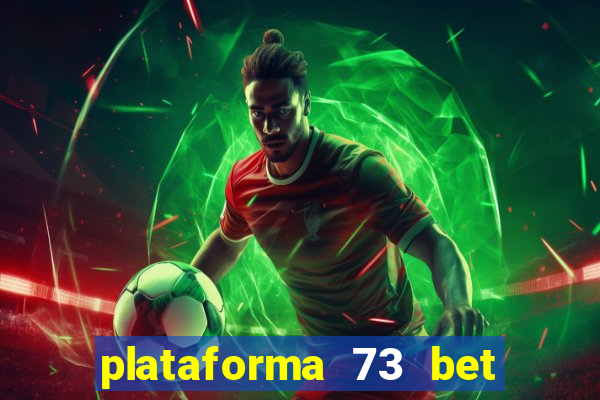 plataforma 73 bet é confiável